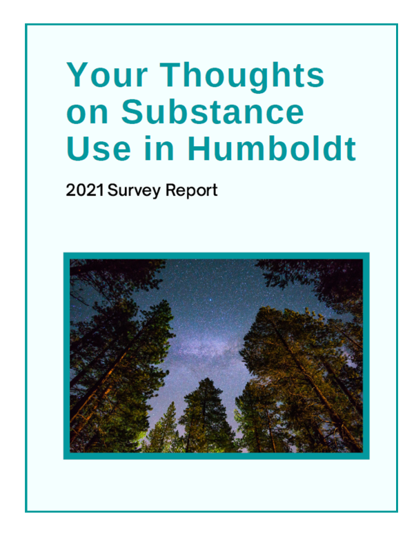 Your Thoughts on Substance Use in Humboldt 2021 Survey Report